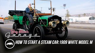 How To Start A Steam Car 1909 White Model M  Jay Lenos Garage [upl. by Niko689]