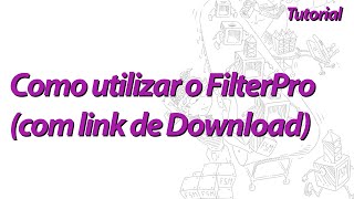 Como utilizar o FilterPro com Link de Download [upl. by Tomi]