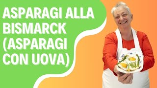 ASPARAGI ALLA BISMARCK ASPARAGI CON UOVA🍳 Ricetta di Primavera [upl. by Sami528]