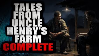 Tales from Uncle Henrys Farm COMPLETE  Creepypasta Compilation [upl. by Nnairol]