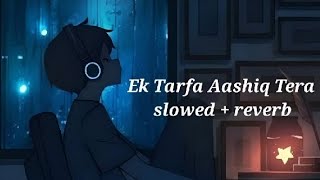 EK TARFA AASHIQ TERA  SAD song  brokin  new song  like and subscribe 🥰 [upl. by Nnaear800]