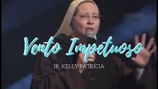 Vento Impetuoso AoVivo  Ir Kelly Patrícia [upl. by Tennek]