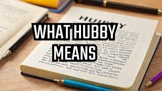 How to Say quotHubbyquotHubby Meaning Definition amp Dictionary in EnglishWhat is Hubby [upl. by Essirehs]