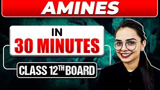 AMINES In 30 Mins  Full Chapter Explanation  Most Important Topics Covered  Class 12th [upl. by Perkins419]