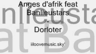 Anges dafrik feat Banlieustars  Dorloter [upl. by Grossman]