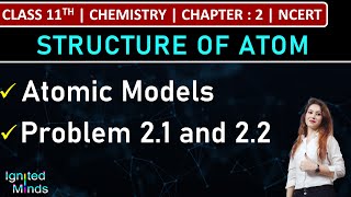 Class 11th Chemistry  Atomic Models  Problem 21 and 22  Chapter 2  Structure of Atom  NCERT [upl. by Beatrisa]