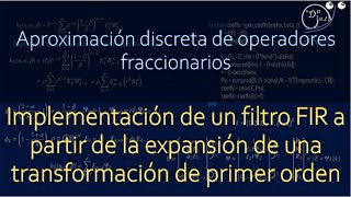 Aproximación discreta de operadores fraccionarios con un filtro FIR [upl. by Vittorio]