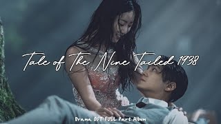 𝓟𝓵𝓪𝔂𝓵𝓲𝓼𝓽  구미호뎐 1938 OST 음악모음│Drama Tale of The Nine Tailed 1938 OST FULL Part Album ✨ │플레이리스트 광고없음 [upl. by Crabb]