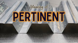 What is the meaning of Pertinent [upl. by Llerehc]