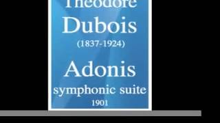 Théodore Dubois 18371924  quotAdonisquot suite symphonique 1901 [upl. by Theresita]