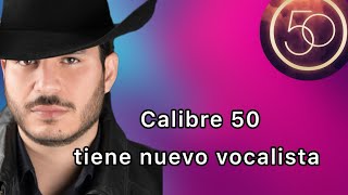 Calibre 50 tiene nuevo cantante 💥 ¡Era de Colmillo Norteño ‼️ [upl. by Anilegnave183]