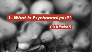 What is Psychoanalysis Part 1 Is it Weird [upl. by Sanjay]