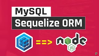 Learn Sequelize ORM on Nodejs with MySQL From Scratch in One Video [upl. by Pauwles]