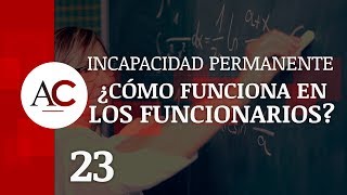 ¿Cómo funciona la Incapacidad Permanente en Funcionarios [upl. by Enriqueta473]