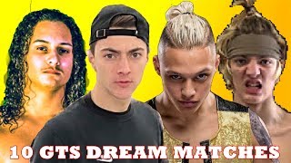 10 GTS DREAM MATCHES THAT WILL NEVER HAPPEN [upl. by Luciana]