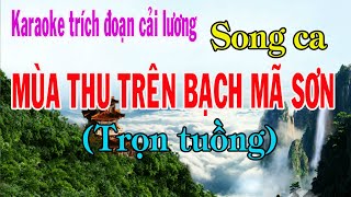 Karaoke MÙA THU TRÊN BẠCH MÃ SƠN  SONG CA Trọn tuồng [upl. by Nagrom]