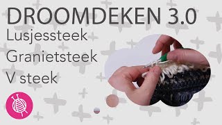 Droomdeken 30  Aflevering 4  Lusjessteek Granietsteek en Vsteek [upl. by Cuthburt277]