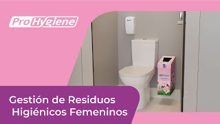 Gestión de Residuos Higiénicos Femeninos  ProHygiene [upl. by Eitten891]