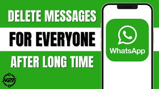 How to Delete WhatsApp Messages for Everyone After Long Time [upl. by Anuahc894]