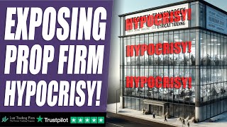 Exposing Prop Firm Hypocrisy  Change How You Use Prop Firms [upl. by Nelloc425]