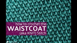 Crochet Waistcoat aka Knit Stitch Tutorial [upl. by Hammock50]