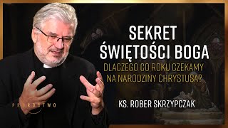 Sekret świętości Boga dlaczego co roku świętujemy narodziny Chrystusa  ks Robert Skrzypczak [upl. by Corissa603]