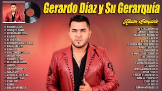 Gerardo Diaz Mix 2024  Las Mejores Exitos Gerardo Diaz y su Gerarquia  Álbum Completo Mas Popular [upl. by Adalbert]