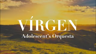 Adolescents Orquesta  Virgen Letra Oficial [upl. by Halle]