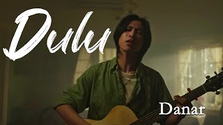 DANAR  DULU OFFICIAL MUSIC VIDEO [upl. by Ahrat32]