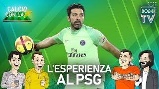 BUFFON ALLA BOBO TV  Lesperienza al Paris Saint Germain [upl. by Atipul]