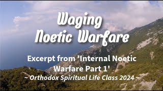 Waging Noetic Warfare How to Combat the Demons with the Jesus Prayer [upl. by Catharina275]