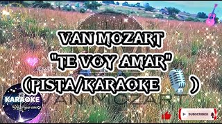 TE VOY AMAR  VAN MOZART PISTAKARAOKE [upl. by Hepzi]