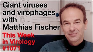 TWiV 1071 Giant viruses and virophages with Matthias Fischer [upl. by Snell]