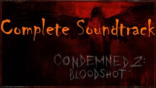 Condemned 2 Bloodshot  Complete Soundtrack [upl. by Anneirb]