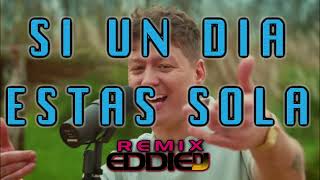 SI UN DIA ESTAS SOLA REMIX EMANERO VALENTINO MERLO EDDIE DJ [upl. by Gisele]