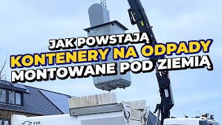 Jak powstają kontenery na odpady montowane pod ziemią – Fabryki w Polsce [upl. by Froh579]