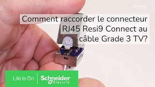 Comment raccorder le connecteur RJ45 Resi9 Connect au câble Grade 3 TV   Schneider Electric [upl. by Ainer]