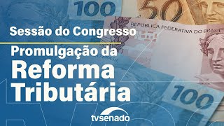 Ao vivo Congresso promulga emenda constitucional que institui a reforma tributária – 201223 [upl. by Cirderf]