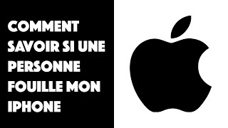 Comment savoir si une personne fouille mon iPhone [upl. by Klein]