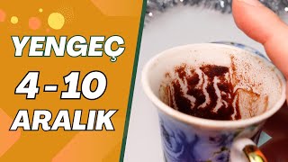 YENGEÇ BURCU 4  10 ARALIK 2023 KAHVE FALI  Haftalık Burç Yorumları [upl. by Quartus867]