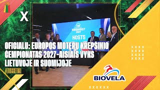 Oficialu Europos moterų krepšinio čempionatas 2027–aisiais vyks Lietuvoje ir Suomijoje [upl. by Edaj]