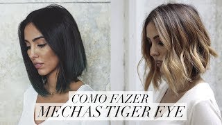 Como Fazer Mechas Tiger Eye [upl. by Antonina]