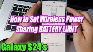 Galaxy S24S24Ultra How to Set Wireless Power Sharing BATTERY LIMIT [upl. by Yarled889]