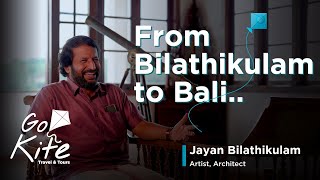 Travellers’ Footprints Episode 41 Bali to Bilathikulam Jayan Bilathikualm [upl. by Egiedan]