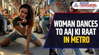 Metro Viral Video Woman Dances to Aaj Ki Raat Gets Trolled [upl. by Jania]