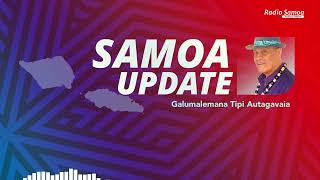 Samoa Update  04 NOV 2024 Galumalemana Tipi Autagavaia [upl. by Buroker916]