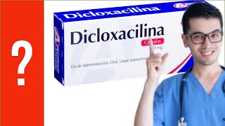 DICLOXACILINA para que sirve antibiótico💊 dosis y Como se Toma [upl. by Arved744]