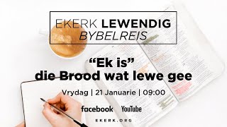 quotEk isquot die Brood wat lewe gee 21 Jan 2022 [upl. by Celisse159]