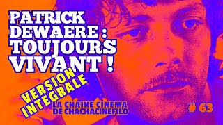 quotPatrick Dewaere  Toujours Vivant quot Episode 63 La Chaîne Cinéma de chachacinefilo [upl. by Colb]