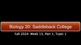 Saddleback Biol 20 Fall 2024  Week 13 Part 1 Topic 1 [upl. by Assirt]